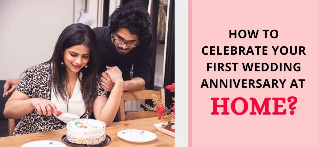 Read more about the article How to celebrate your first wedding anniversary at home?