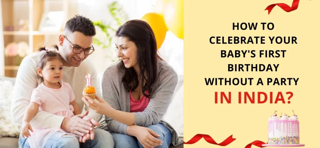 Read more about the article How to celebrate your baby’s first birthday without a party in India?