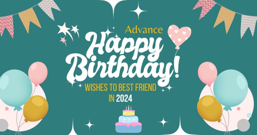 150 Advance Happy Birthday Wishes To Best Friend In 2024   Birthday 3 1024x538 